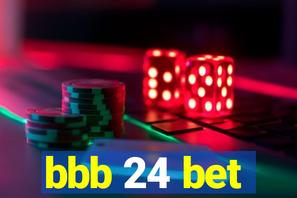 bbb 24 bet