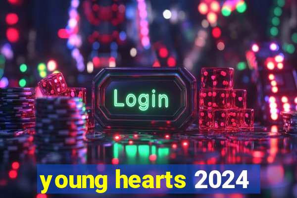 young hearts 2024