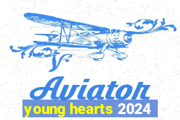 young hearts 2024