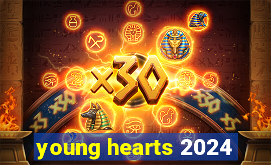 young hearts 2024