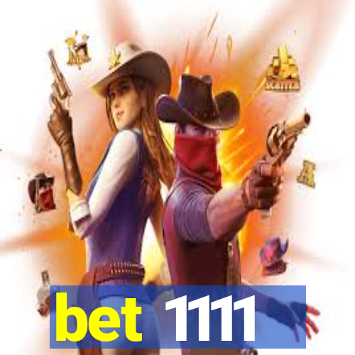 bet 1111