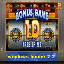 windows loader 2.2