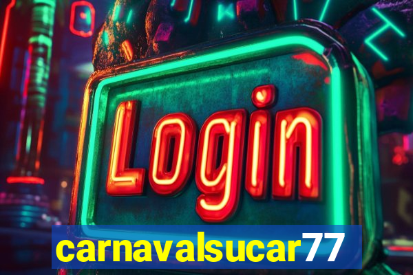 carnavalsucar777