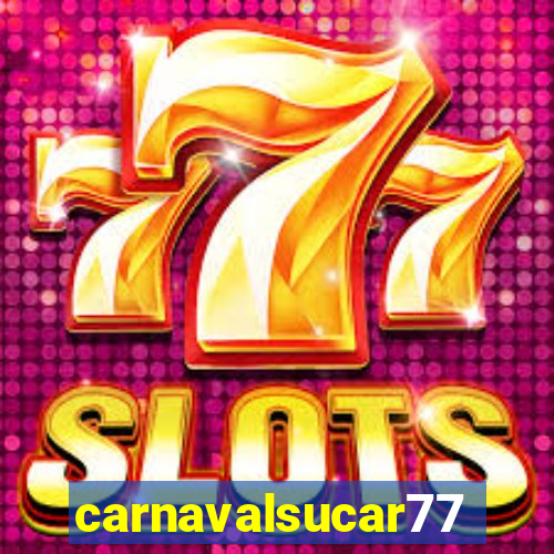 carnavalsucar777