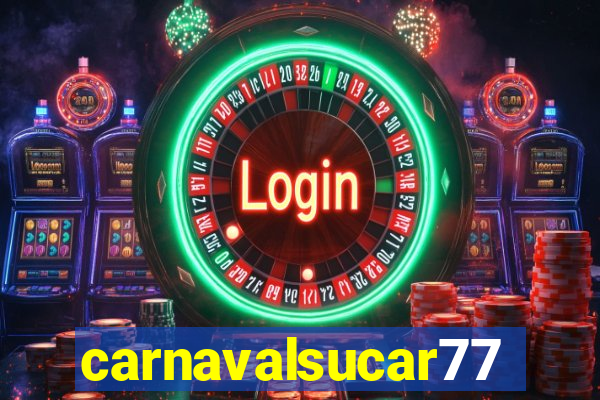 carnavalsucar777