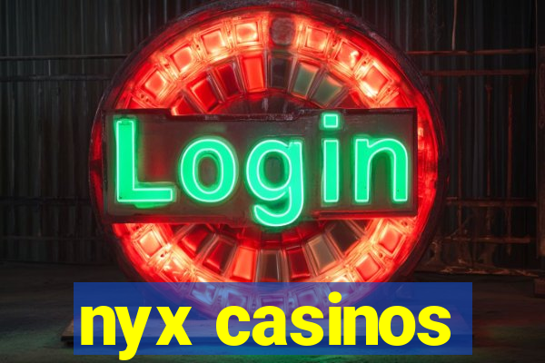 nyx casinos