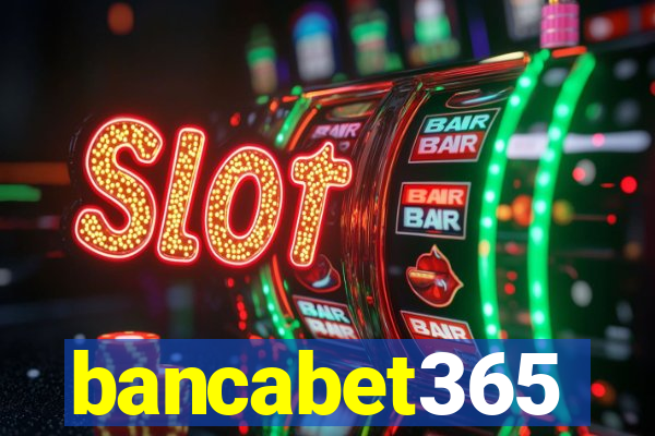 bancabet365