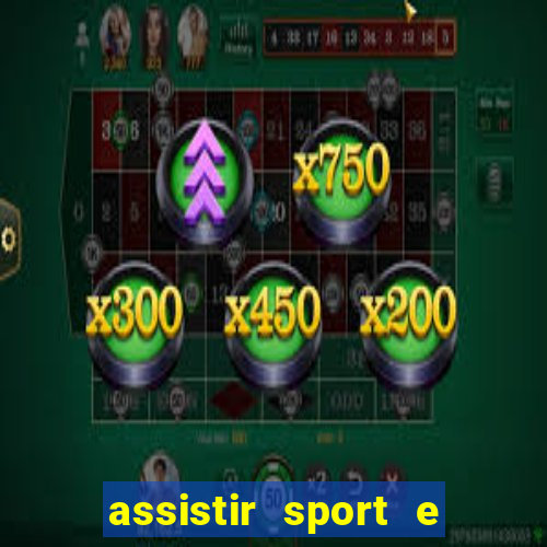 assistir sport e ponte preta