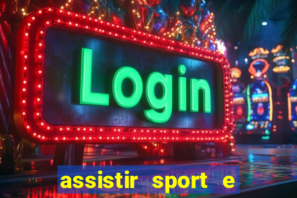 assistir sport e ponte preta