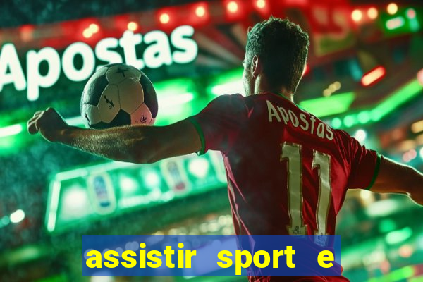 assistir sport e ponte preta