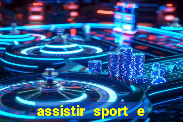 assistir sport e ponte preta