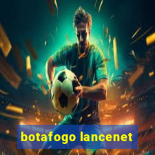 botafogo lancenet