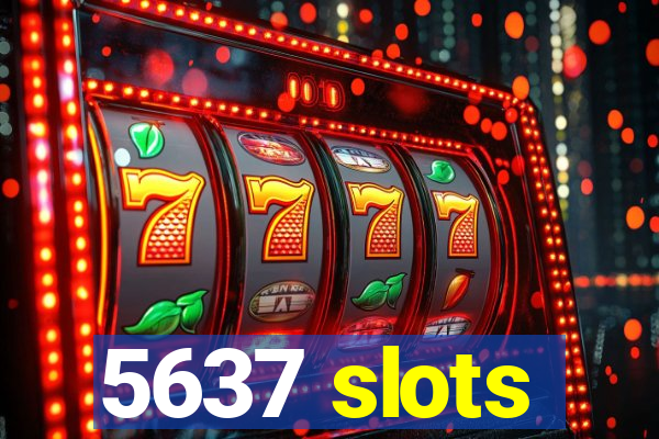 5637 slots