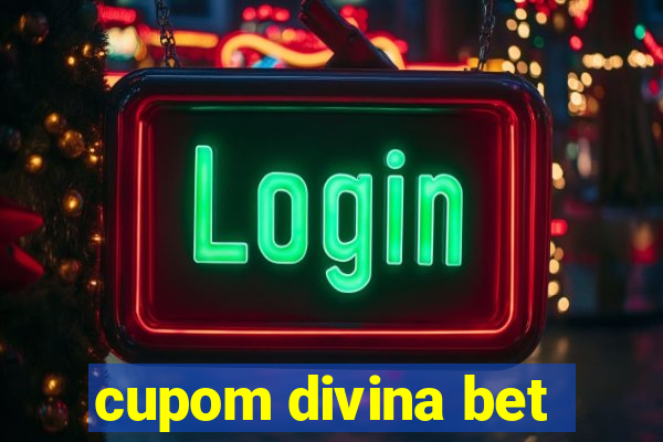 cupom divina bet