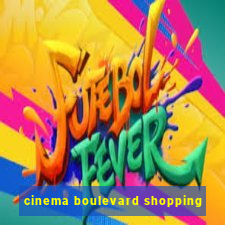 cinema boulevard shopping