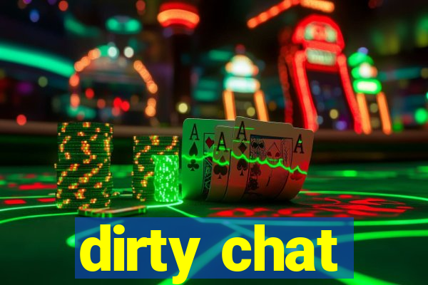 dirty chat