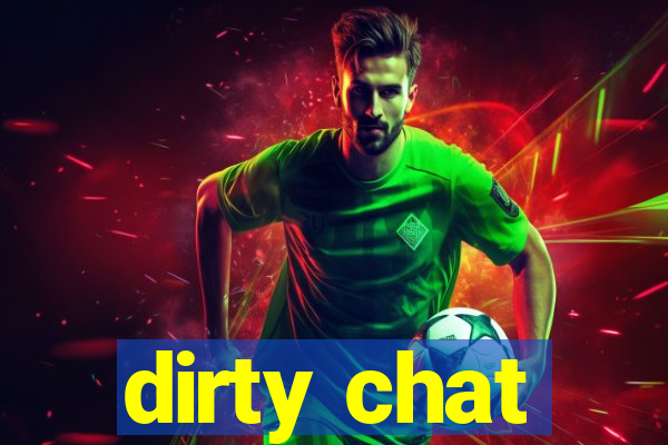 dirty chat