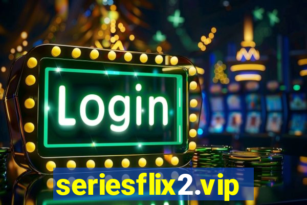 seriesflix2.vip