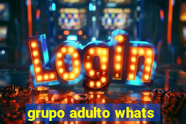 grupo adulto whats