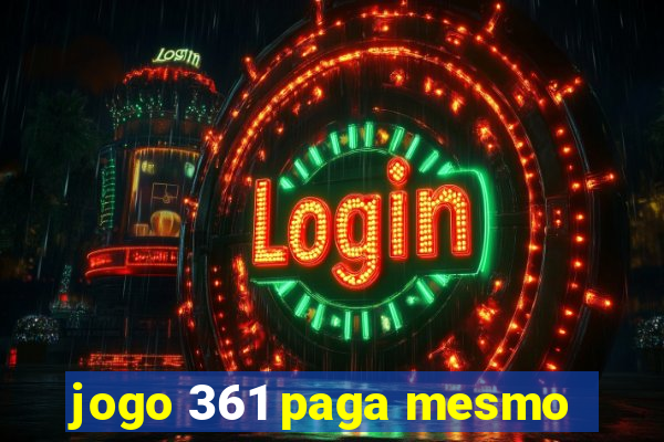 jogo 361 paga mesmo