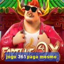 jogo 361 paga mesmo