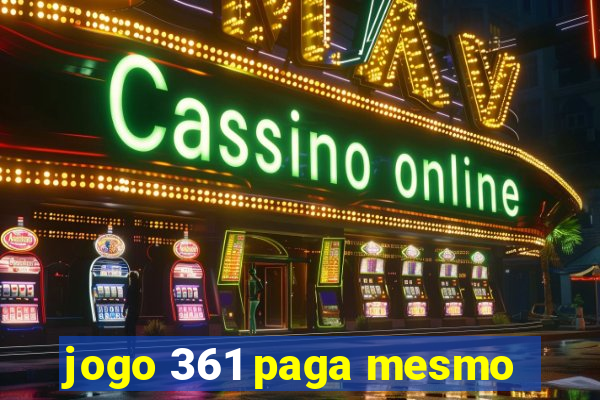 jogo 361 paga mesmo