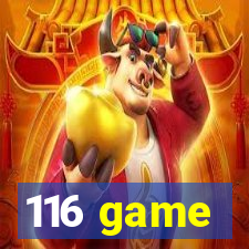 116 game