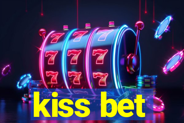 kiss bet