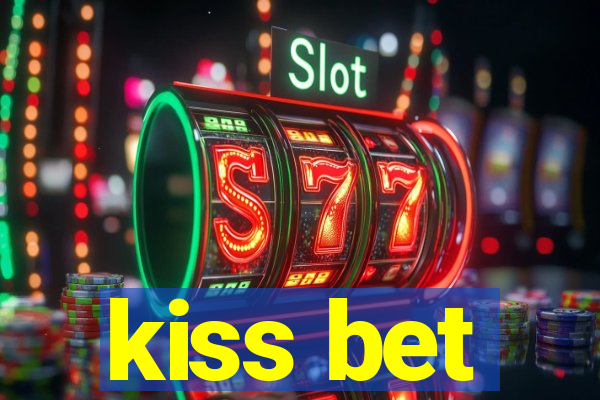 kiss bet