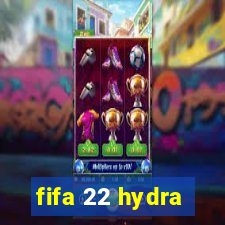 fifa 22 hydra