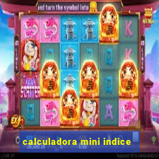 calculadora mini indice