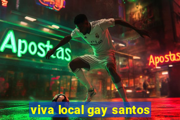 viva local gay santos