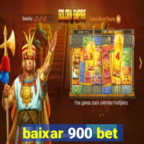 baixar 900 bet