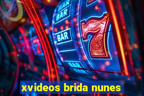 xvideos brida nunes