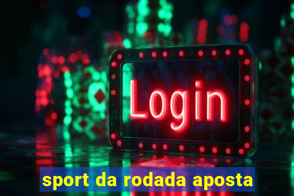 sport da rodada aposta