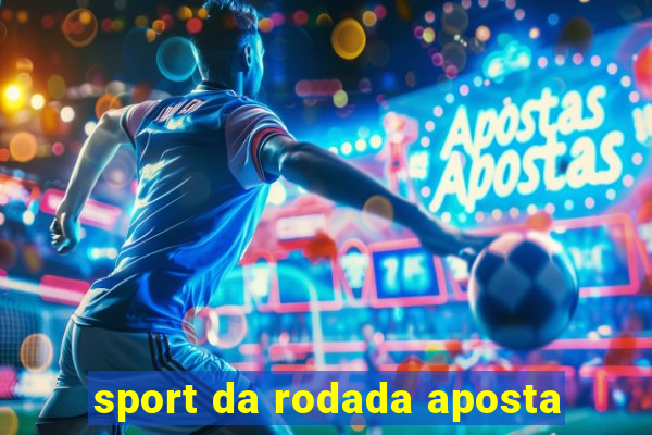 sport da rodada aposta