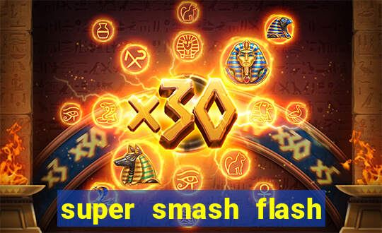 super smash flash 2 jogos 360