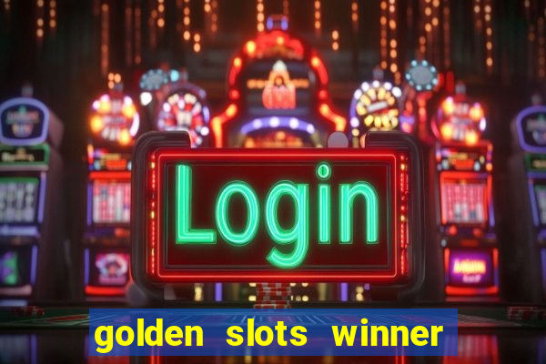 golden slots winner paga mesmo