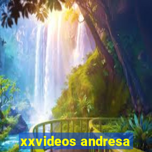 xxvideos andresa