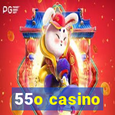 55o casino