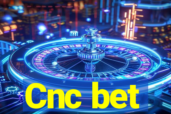 Cnc bet