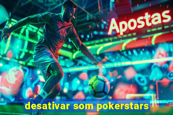 desativar som pokerstars