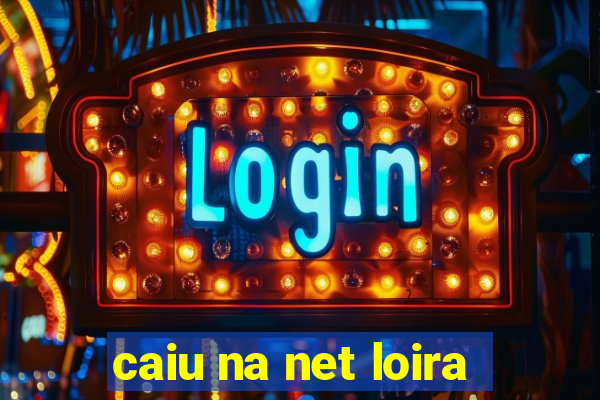 caiu na net loira