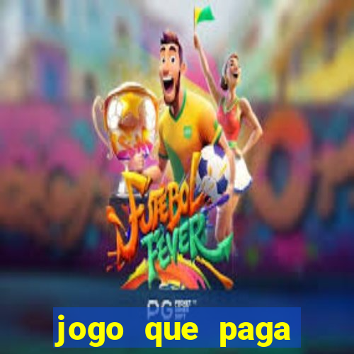 jogo que paga dinheiro de verdade sem precisar depositar