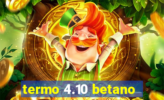 termo 4.10 betano