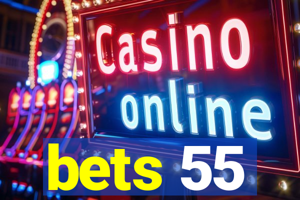 bets 55