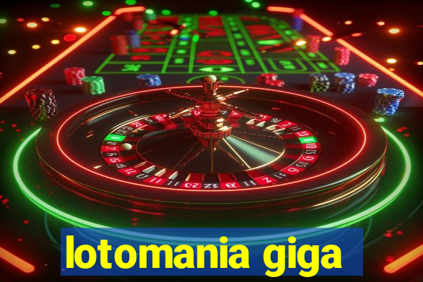 lotomania giga