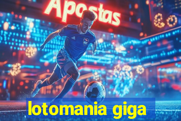 lotomania giga