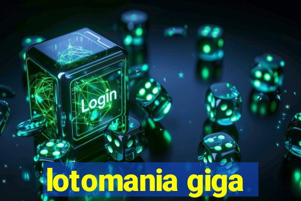 lotomania giga