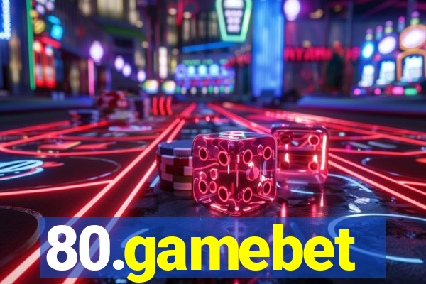 80.gamebet